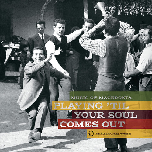 Playing Til Your Soul Comes Out! Music of Macedonia /  Various
