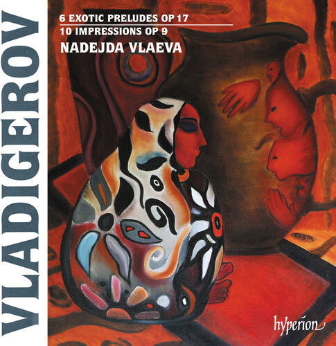 Nadejda Vlaeva - Vladigerov: Exotic Preludes & Impressions