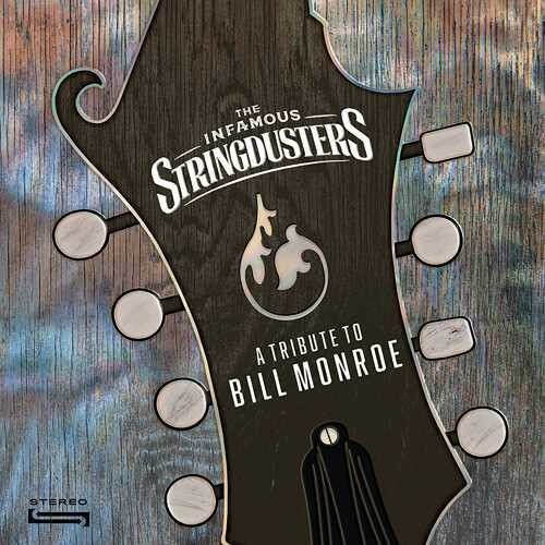 The Infamous Stringdusters - A Tribute To Bill Monroe [LP]