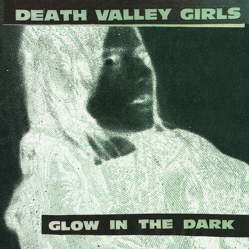 Death Valley Girls - Glow In The Dark (Neon Green & Red Vinyl) (Blk)
