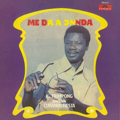 Frimpong, K & His Cubano Fiestas - Me Da A Onnda