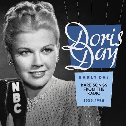 Doris Day: Early Day: Rare Songs From the Radio 1939-1950