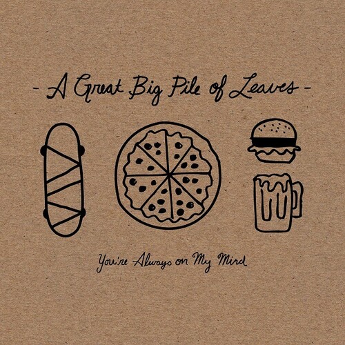 A Great Big Pile of Leaves - You're Always On My Mind