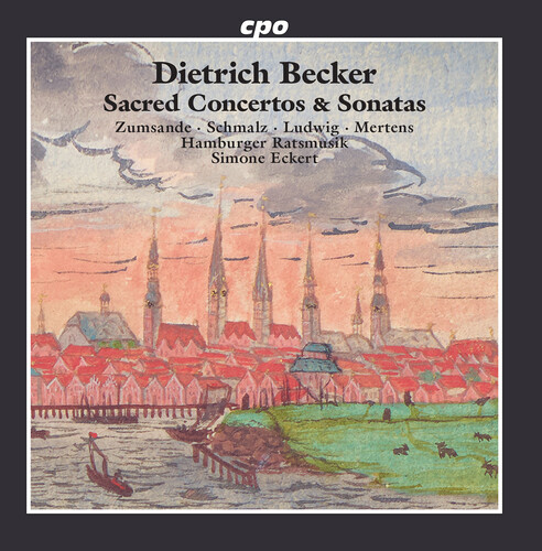 Becker / Zumsande / Schmalz - Sacred Concertos & Sonatas