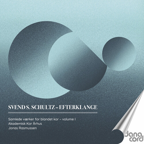 Schultz / Akademisk Kor Arhus - Choral Songs