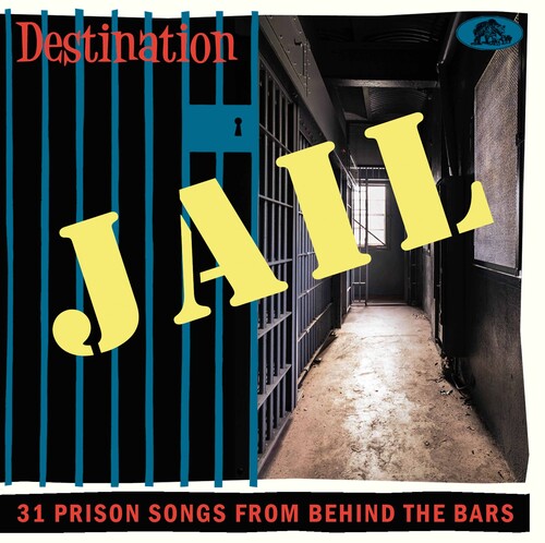 Destination Jail: 31 Prison Songs From Behind The Bars (Various Artists)