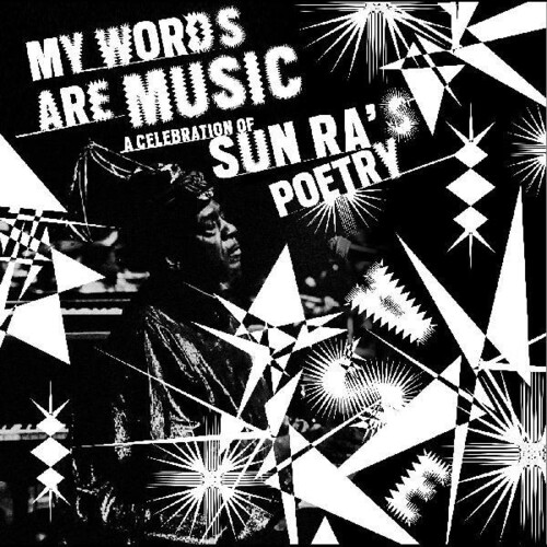 My Words Are Music: Celebration Of Sun Ra's / Var - My Words Are Music: A Celebration Of Sun Ra's Poetry