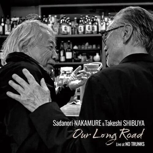 Sadanori Nakamure  / Shibuya,Takeshi - Our Long Road: Live At No Trunks 2023