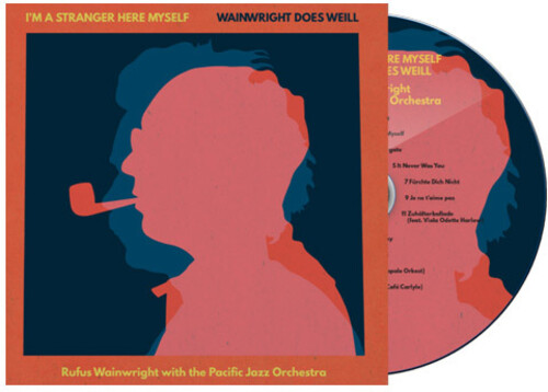 I'm A Stranger Here Myself: Wainwright Does Weill - Rufus Wainwright   With The Pacific Jazz Orchestra