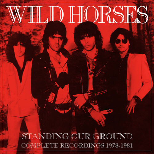 Wild Horses - Standing Our Ground: Complete Recordings 1978-1981 vinyl record cover