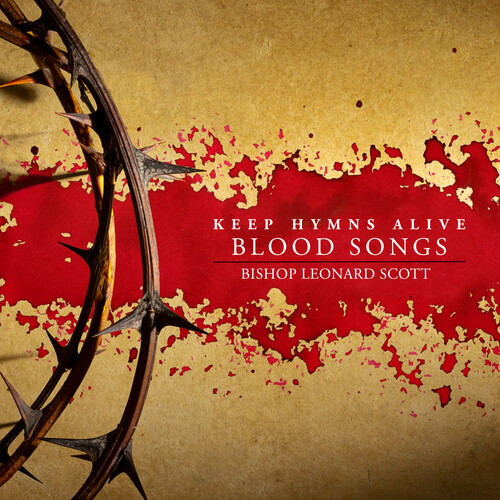 Bishop Scott Leonard - Keep Hymns Alive Blood Songs vinyl record cover