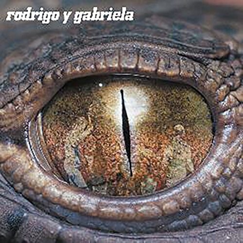 Rodrigo Y Gabriela - Rodrigo Y Gabriela: Deluxe Edition [Deluxe] (Uk)