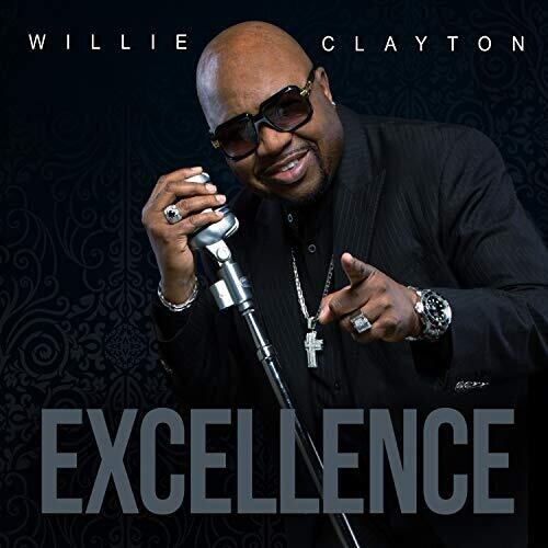 Willie Clayton - Excellence