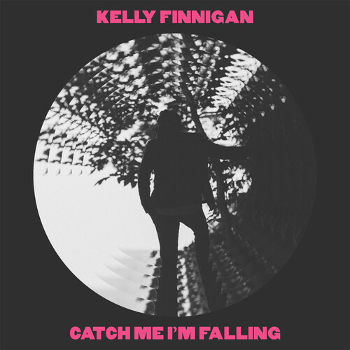Kelly Finnigan - Catch Me I'm Falling (Pnk) (Can)
