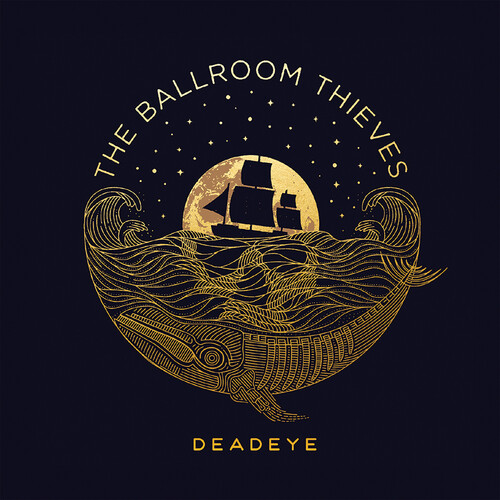 The Ballroom Thieves - Deadeye