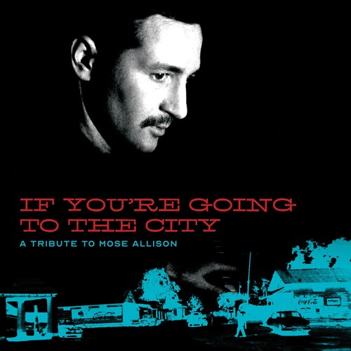 Various Artists - If You're Going To The City: Sweet Relief Tribute To Mose Allison vinyl record cover