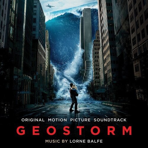 Lorne Balfe - Geostorm [Soundtrack]