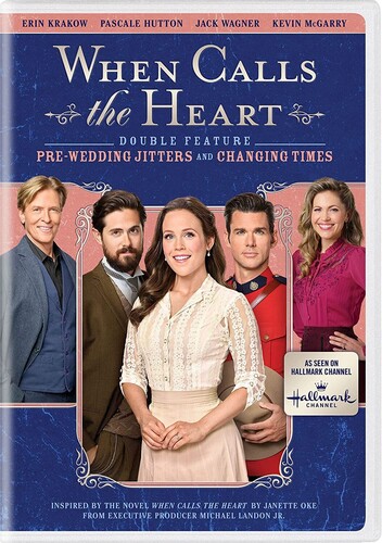 When Calls The Heart: Pre-Wedding Jitters And Changing Times