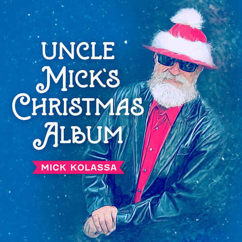 Mick Kolassa - Uncle Mick's Christmas Album