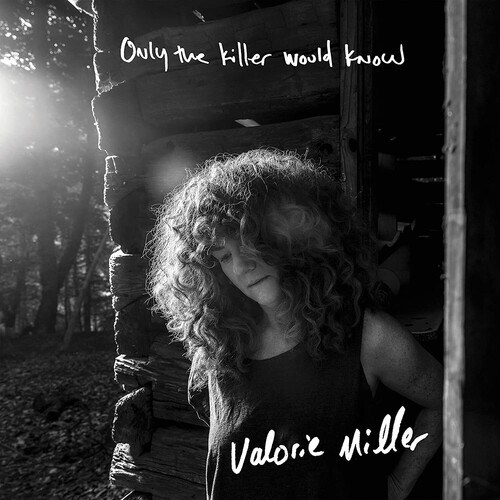 Valorie Miller - Only The Killer Would Know