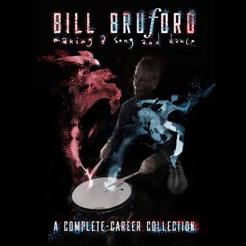 Bill Bruford - Making A Song And Dance: A Complete-Career Collect