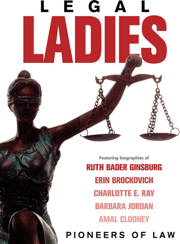 Legal Ladies: Pioneers of Law - Legal Ladies: Pioneers of Law