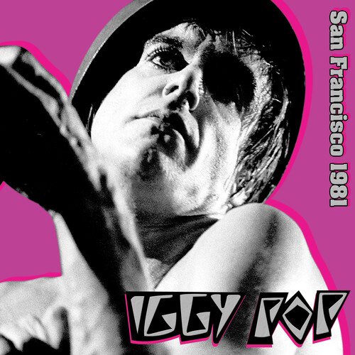 Iggy Pop - San Francisco 1981 - Pink [Colored Vinyl] [Limited Edition] (Pnk)