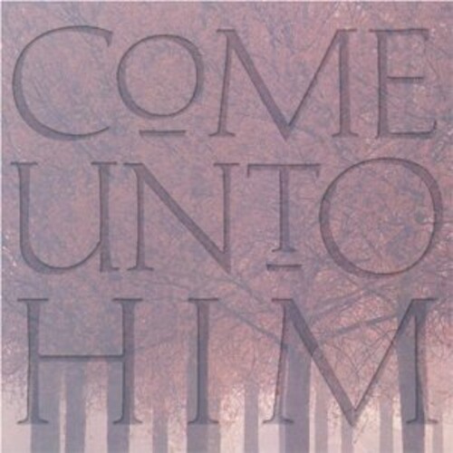 Come Unto Him: Fireside Favorites with Young
