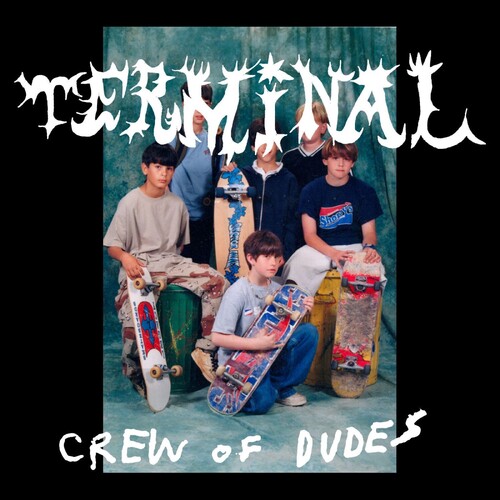 cancelled - Terminal Crew Of Dudes