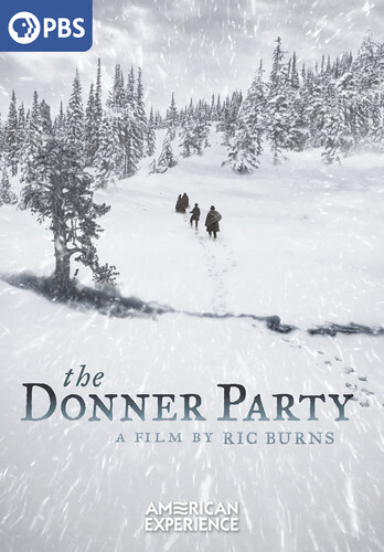 American Experience: The Donner Party: A Film by Ric Burns