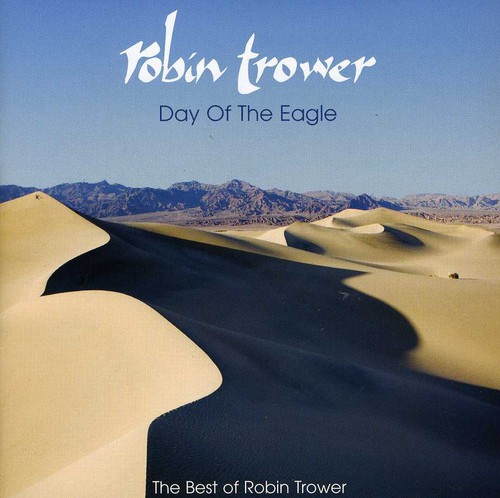 Robin Trower - Day of the Eagle: The Best of Robin Trower