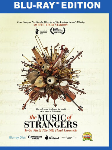 Music of Strangers: Yo-Yo Ma & Silk Road Ensemble - The Music Of Strangers: Yo-Yo Ma And The Silk Road Ensemble