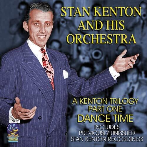 Stan Kenton - Kenton Trilogy Part One Dance Time
