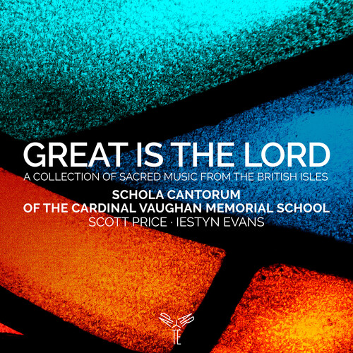 Schola Cantorum Of The Cardinal Vaughan Memorial - Great Is The Lord