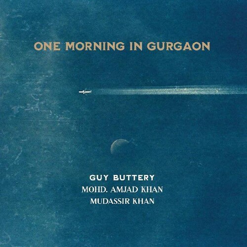Guy Buttery / Amjad Mohd  Khan / Khan,Mudassir - One Morning In Gurgaon
