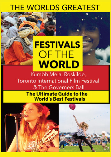 The World's Best Festivals: Kumbh Mela, Roskilde, Toronto International Film Festival & The Governers Ball
