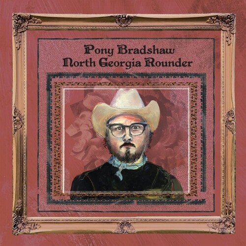 Pony Bradshaw - North Georgia Rounder [LP]