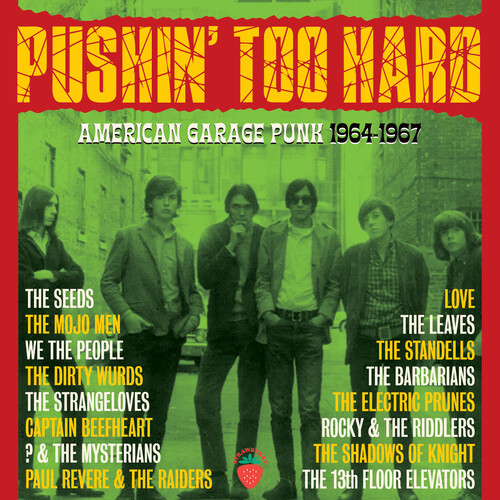 Pushin Too Hard: American Garage Punk 1964-1967 - Pushin Too Hard: American Garage Punk 1964-1967