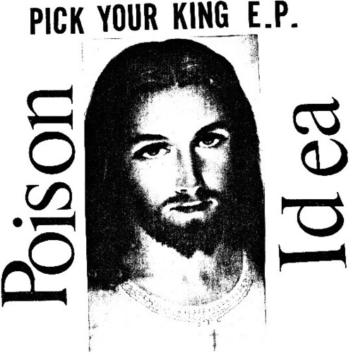Poison Idea - Pick Your King vinyl record cover