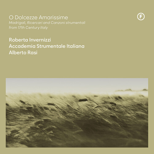 O Dolcezze Amarissime - Madrigali Ricercari
