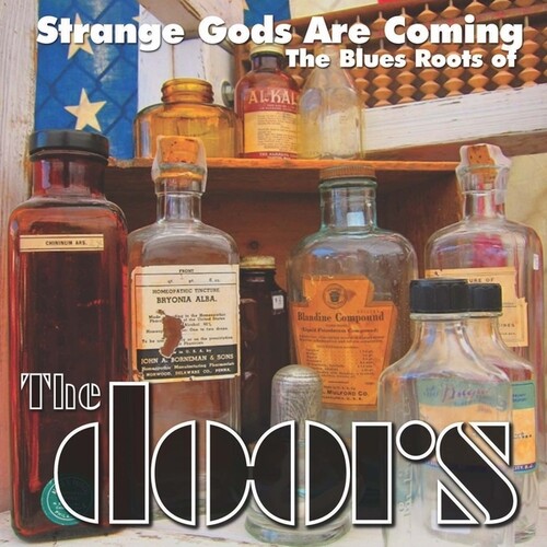 Strange Gods Are Coming: Blues Roots of / Var - Strange Gods are Coming: The Blues Roots of The Doors