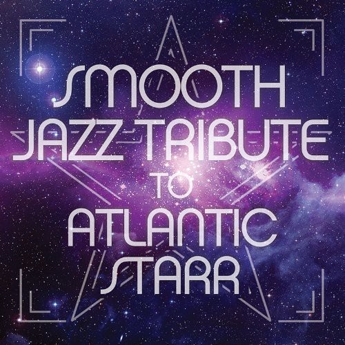 Smooth Jazz Tribute to Atlanic Starr