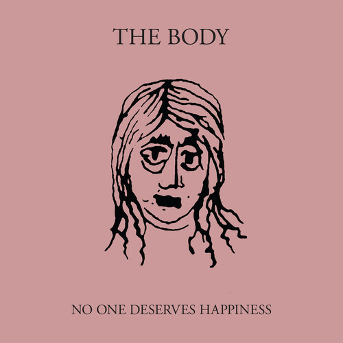 Body - No One Deserves Happiness [Colored Vinyl] (Gate) [Download Included]
