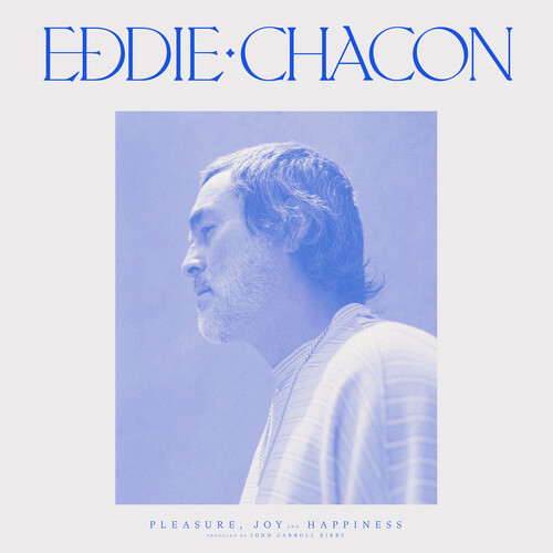 Eddie Chacon - Pleasure Joy & Happiness (Blue Vinyl) (Blue) [Limited Edition]