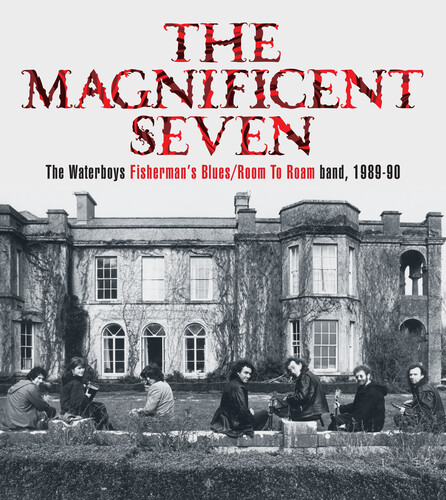 MAGNIFICENT SEVEN The Waterboys Fisherman's Blues/ Room To Roam band