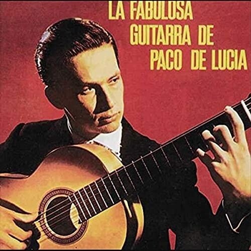 Paco De Lucia - La Fabulosa Guitarra