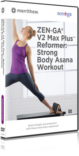 Zen?Ga V2 Max+ Reformer Strong Body Asana Workout - ZEN?GA V2 Max Plus Reformer: Strong Body Asana Workout