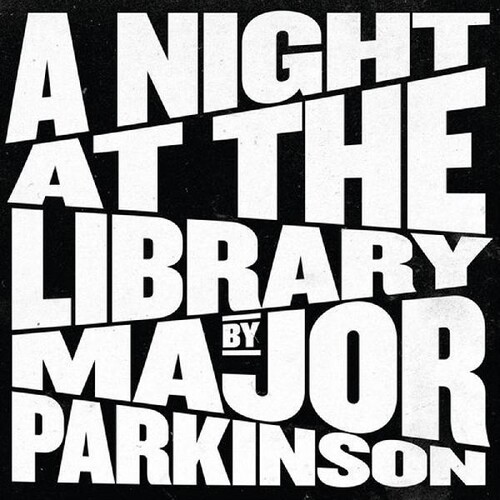 Major Parkinson - Night At The Library (Uk)