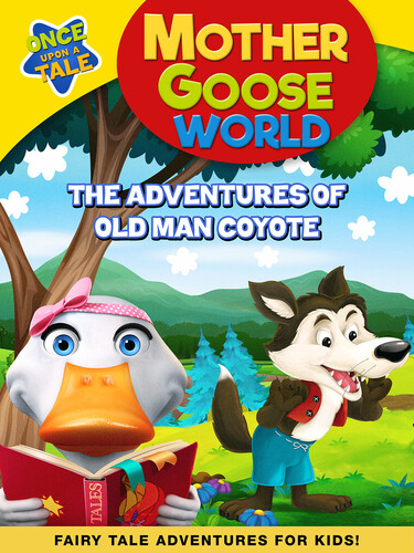 Mother Goose World: The Adventures of Old Man - Mother Goose World: The Adventures of Old Man Coyote