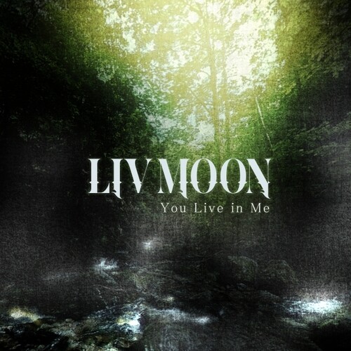 Liv Moon - You Live In Me
